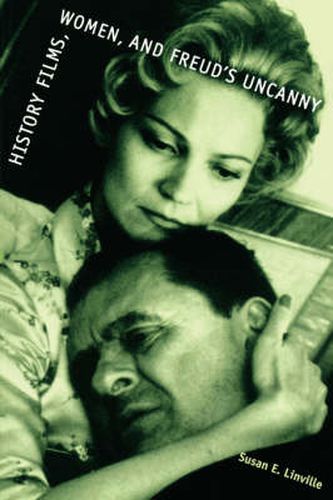 Cover image for History Films, Women, and Freud's Uncanny
