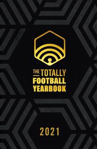 Cover image for The Totally Football Yearbook: From the team behind the hit podcast with a foreword from Jamie Carragher