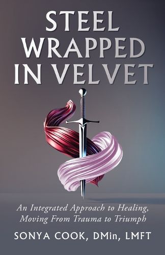 Cover image for Steel Wrapped In Velvet