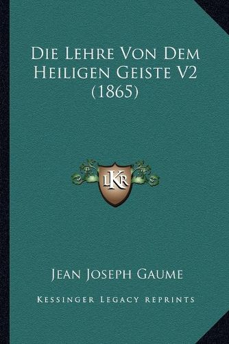 Die Lehre Von Dem Heiligen Geiste V2 (1865)