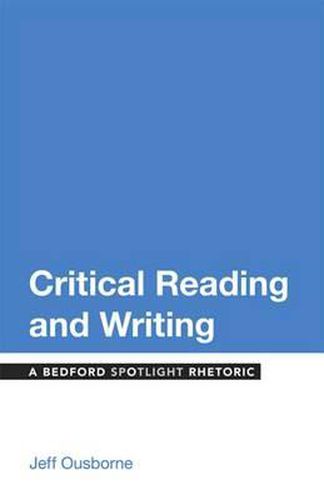 Cover image for Critical Reading and Writing: A Bedford Spotlight Rhetoric