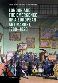 Cover image for London and the Emergence of a European Art Market, 1780-1820