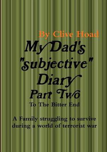 Cover image for My Dad's Diary - Part Two - to the Bitter End