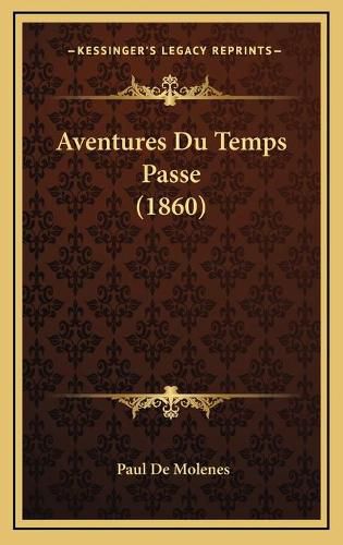 Aventures Du Temps Passe (1860)