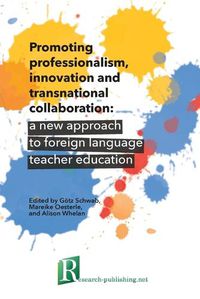 Cover image for Promoting professionalism, innovation and transnational collaboration: a new approach to foreign language teacher education