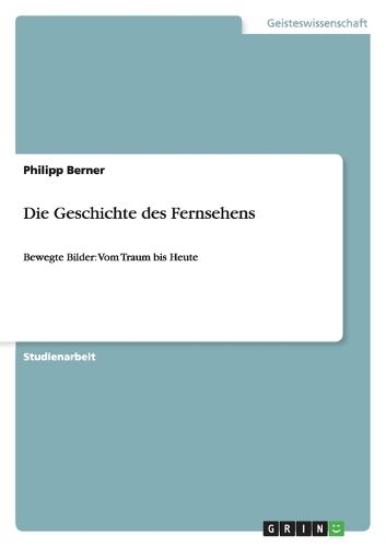 Cover image for Die Geschichte des Fernsehens