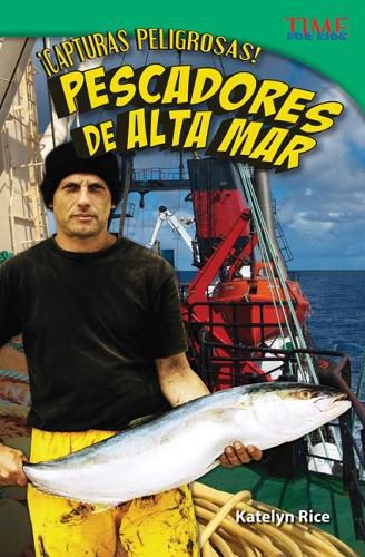 Cover image for !Capturas peligrosas! Pescadores de alta mar (Dangerous Catch! Deep Sea Fishers) (Spanish Version)