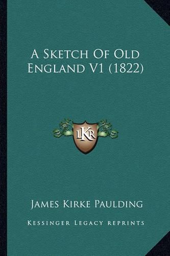 A Sketch of Old England V1 (1822)