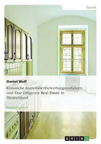 Cover image for Klassische Immobilienbewertungsverfahren und Due Diligence Real Estate in Deutschland