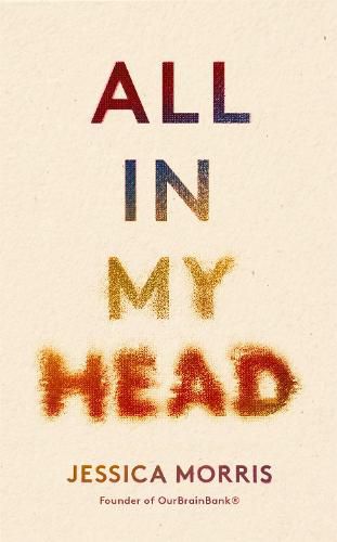 Cover image for All in My Head: A memoir of life, love and patient power