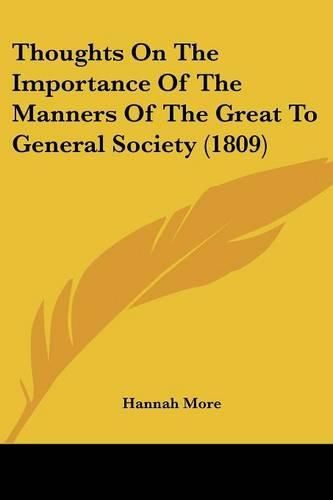 Cover image for Thoughts on the Importance of the Manners of the Great to General Society (1809)