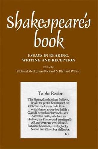 Cover image for Shakespeare's Book: Essays in Reading, Writing and Reception