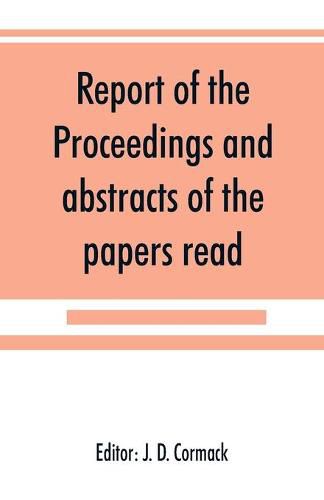 Cover image for Report of the proceedings and abstracts of the papers read