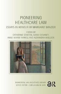 Cover image for Pioneering Healthcare Law: Essays in Honour of Margaret Brazier