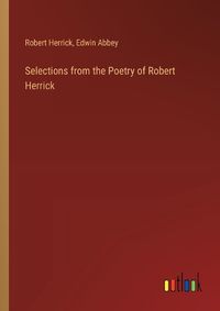 Cover image for Selections from the Poetry of Robert Herrick