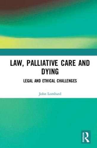 Law, Palliative Care and Dying: Legal and Ethical Challenges