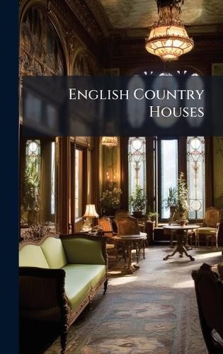 Cover image for English Country Houses