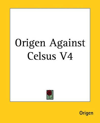 Origen Against Celsus V4