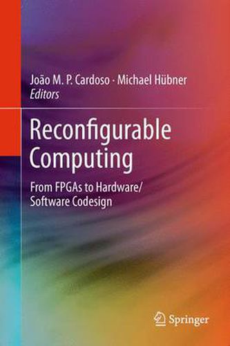 Cover image for Reconfigurable Computing: From FPGAs to Hardware/Software Codesign