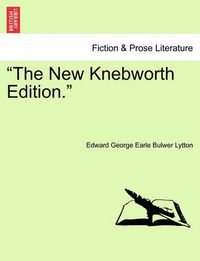 Cover image for The New Knebworth Edition.