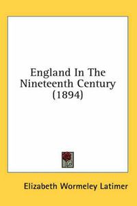 Cover image for England in the Nineteenth Century (1894)