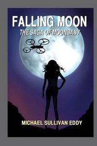 Cover image for Falling Moon: The Saga of Moonbaby