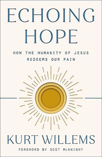 Echoing Hope: How the Humanity of Jesus Redeems Our Pain