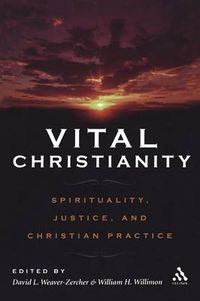 Cover image for Vital Christianity: Spirituality, Justice, and Christian Practice