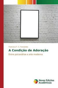 Cover image for A Condicao de Adoracao