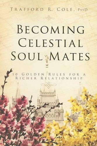 Cover image for Becoming Celestial Soul Mates: 10 Golden Rules for a Richer Relationship