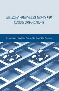 Cover image for Managing Networks of Twenty-First Century Organisations