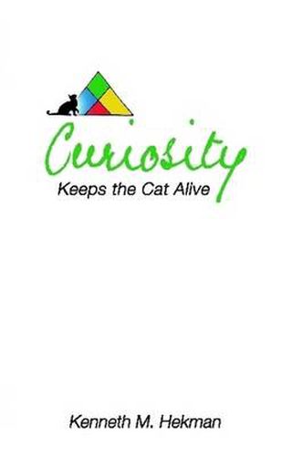 Cover image for Curiosity Keeps the Cat Alive