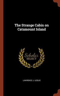 Cover image for The Strange Cabin on Catamount Island