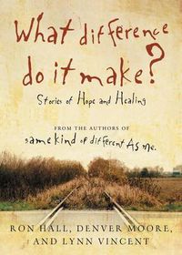 Cover image for What Difference Do It Make?: Stories of Hope and Healing