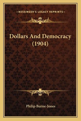 Cover image for Dollars and Democracy (1904)