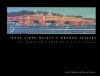 Cover image for Frank Lloyd Wright's Monona Terrace: The Enduring Power of a Civic Vision