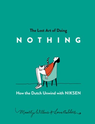 Cover image for The Lost Art of Doing Nothing: How the Dutch Live Well with Niksen