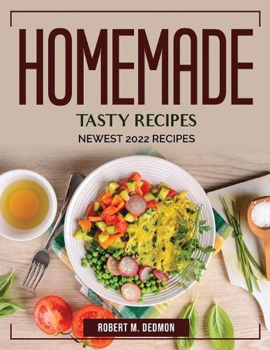 Cover image for Homemade Tasty Recipes: Newest 2022 Recipes