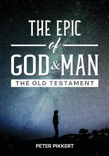 Cover image for The Epic of God and Man: The Old Testament
