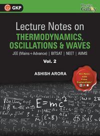 Cover image for Lecture Notes on Thermodynamics, OscillationA & Waves- Physics Galaxy (JEE Mains & Advance, BITSAT, NEET, AIIMS) - Vol. II