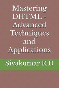 Cover image for Mastering DHTML - Advanced Techniques and Applications