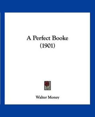 A Perfect Booke (1901)