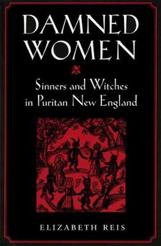 Cover image for Damned Women: Sinners and Witches in Puritan New England