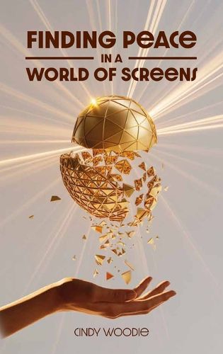 Cover image for Finding Peace in a World of Screens