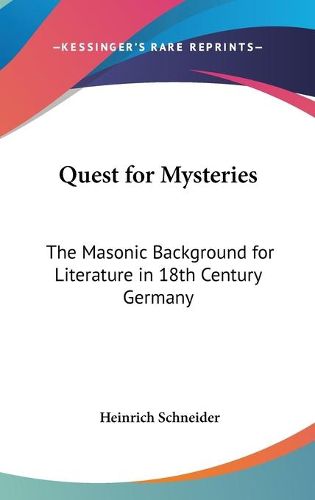 Cover image for Quest for Mysteries: The Masonic Background for Literature in 18th Century Germany