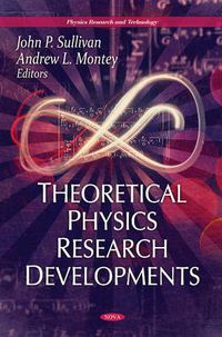 Cover image for Theoretical Physics Research Developments