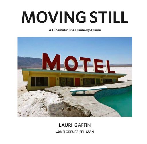 Cover image for Lauri Gaffin: Moving Still