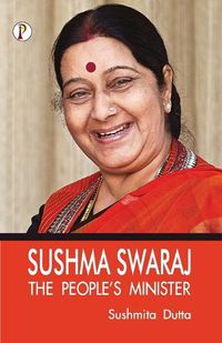 Cover image for Sushma Swaraj: The Peoples Minister