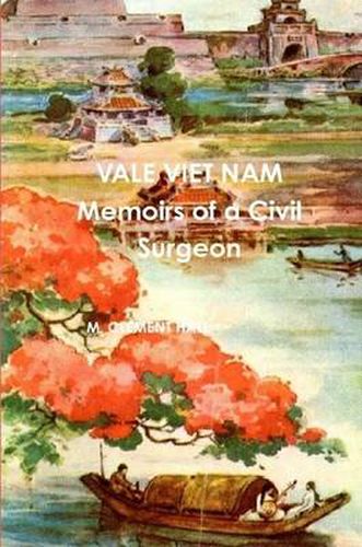 Vale Viet Nam Memoirs of a Civil Surgeon