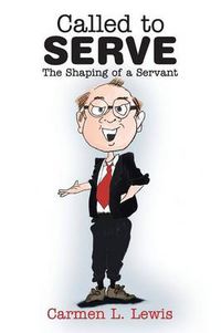 Cover image for Called to Serve: The Shaping of a Servant